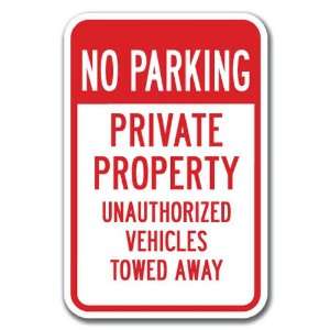 No Parking Private Property Unauthorized Vehicles Towed Away Sign 12 
