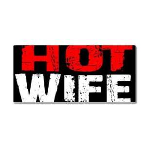 Hot Wife   Window Bumper Sticker