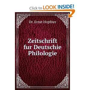    Zeitschrift fur Deutschie Philologie Dr. Ernst Hopfner Books