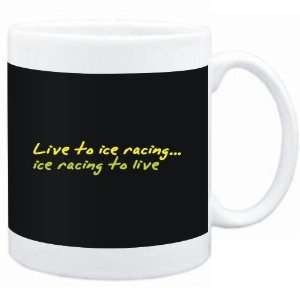  Mug Black  LIVE TO Ice Racing ,Ice Racing TO LIVE 