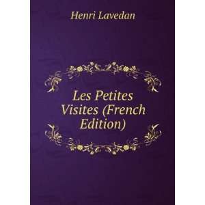  Les Petites Visites (French Edition) Henri Lavedan Books
