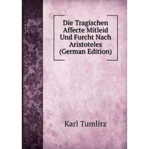  Die Tragischen Affecte Mitleid Und Furcht Nach Aristoteles 