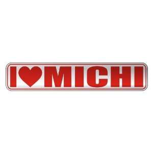   I LOVE MICHI  STREET SIGN NAME