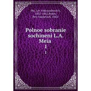  Polnoe sobranie sochineni L.A. Meia . 1 (in Russian 