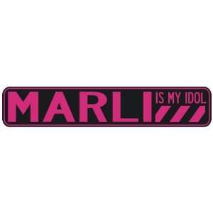   MARLI IS MY IDOL  STREET SIGN