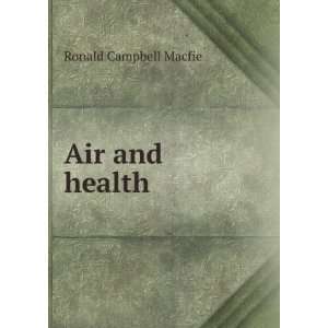  Air and health Ronald Campbell Macfie Books