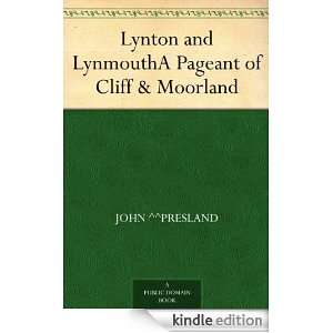 Lynton and LynmouthA Pageant of Cliff & Moorland John;Widgery, F. J 