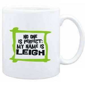 Mug White  No one is perfect My name is Leigh  Male Names  