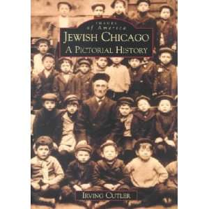  Jewish Chicago **ISBN 9780738501307** Irving Cutler 