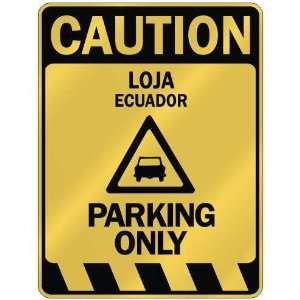   CAUTION LOJA PARKING ONLY  PARKING SIGN ECUADOR