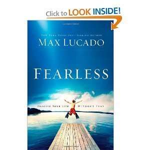   Fearless Imagine Your Life Without Fear [Hardcov MAX LUCADO Books