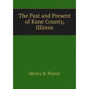  present of Kane County, Illinois containing a history of the county 