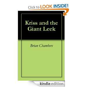 Kriss and the Giant Leek Brian Chambers  Kindle Store