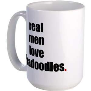  Real Men   Labradoodles Pets Large Mug by  