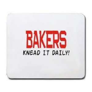  BAKERS KNEAD IT DAILY Mousepad