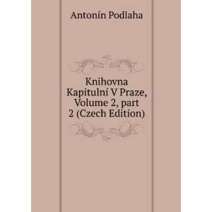  Knihovna KapitulnÃ­ V Praze, Volume 2,Â part 2 (Czech 