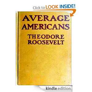 Average Americans [Illustrated] Theodore Roosevelt  