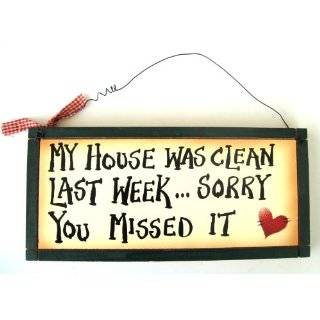 My House Was Clean Last Week  Sorry You Missed It