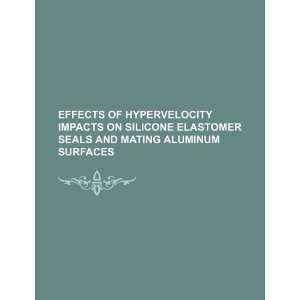  Effects of hypervelocity impacts on silicone elastomer 
