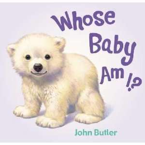  Whose Baby Am I? John Butler