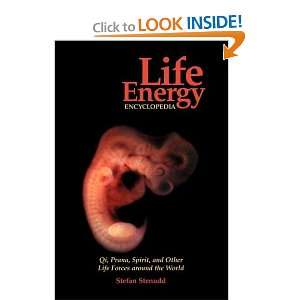  Life Energy Encyclopedia Qi, Prana, Spirit, and Other 