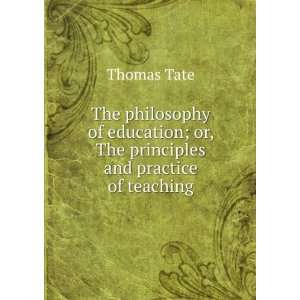  The philosophy of education; Thomas Tate Books