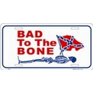  Bad to the Bone Confederate LICENSE PLATE Plates Tag Tags 