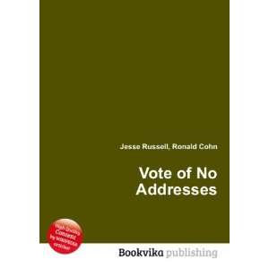  Vote of No Addresses Ronald Cohn Jesse Russell Books