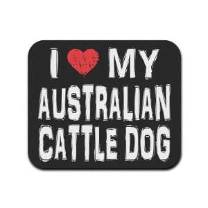  I Love My Australian Cattle Dog Mousepad Mouse Pad 
