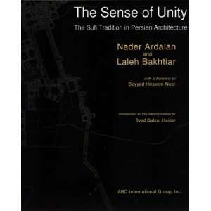 Sense of Unity The Sufi Tradition in Persian Architecture  