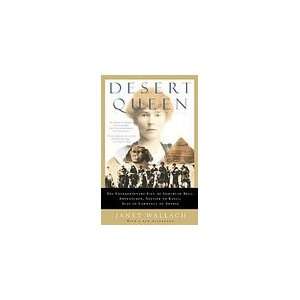 Desert Queen The Extraordinary Life of Gertrude Bell Adventurer 