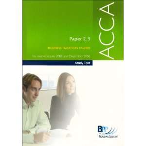  Acca Paper 2.3 Business Taxation Fa 2005 (Acca Study Text 