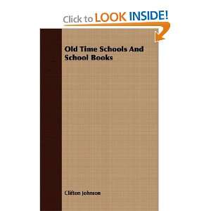  Old Time Schools And School Books (9781406741834) Clifton 