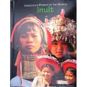  Inuit (Indigenous Peoples of the World Vol. 3 