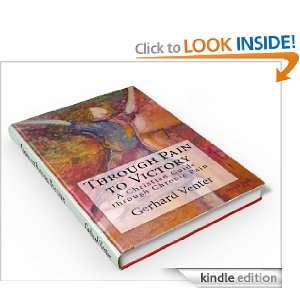 Pain to Victory   A Christian Guide through Chronic Pain (Through Pain 