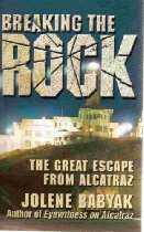 Breaking the Rock The Great Escape from Alcatraz