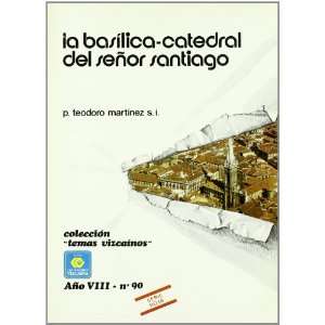  La Basilica Catedral De Santiago (9788450076998) Books