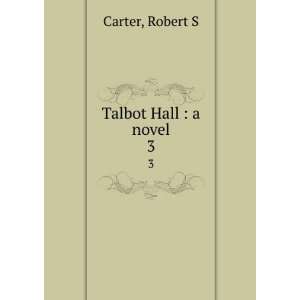 Talbot Hall  a novel. 3
