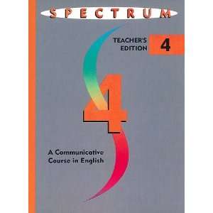  Spectrum Teachers Edition 4 A Communicative Course in English 