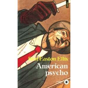   American Psycho (French Edition) (9782020190985) Easton Ellis Books