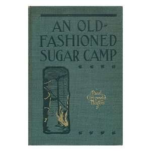  An Old fashioned Sugar Camp And Other Dreams Of The Woods 