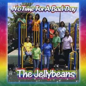  No Time for a Bad Day Jellybeans Music