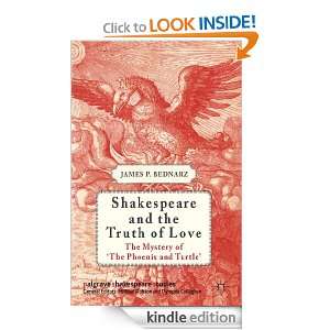 Shakespeare and the Truth of Love The Mystery of The Phoenix and 