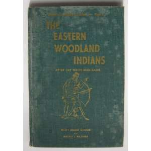  The Eastern Woodland Indians, After The White Man Came 
