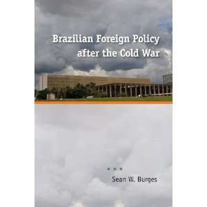  Brazilian Foreign Policy after the Cold War (9780813037295 