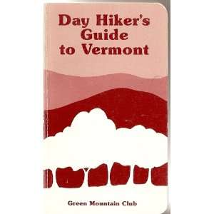 Day hikers guide to Vermont. Second Edition. Green Mountain Club 