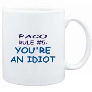 Mug White  Paco Rule #5 Youre an idiot  Male Names  