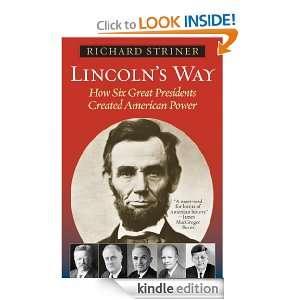 Lincolns Way How Six Great Presidents Created American Power 