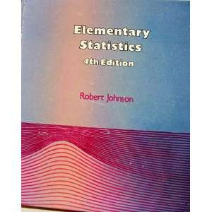  Elementary Statistics (9780871504067) Robert Johnson 