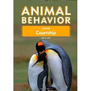 Animal Courtship (Animal Behavior) (9781604130904) Krista 